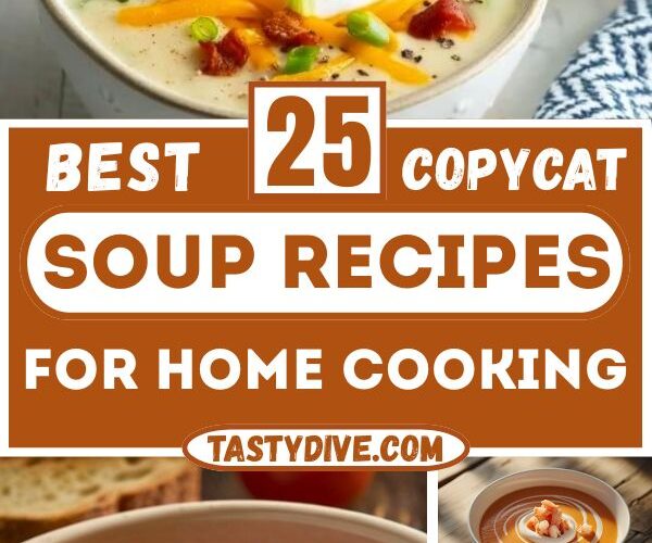 25 Best Copycat Soup Recipes for Easy Home Cooking