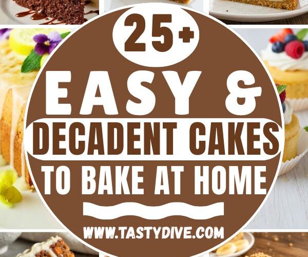 25+ Easy & Decadent Cakes to Bake at Home