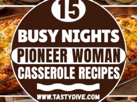 15 Easy Pioneer Woman Casserole Recipes for Family Dinner