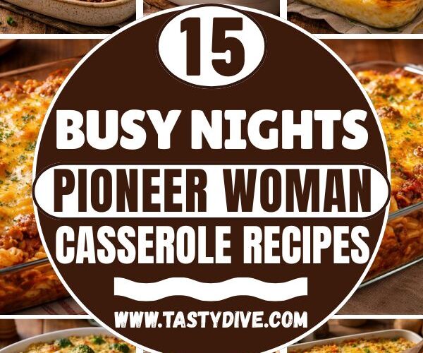 15 Easy Pioneer Woman Casserole Recipes for Family Dinner