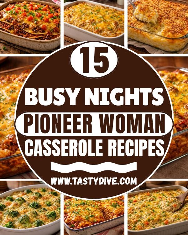 15 Easy Pioneer Woman Casserole Recipes for Family Dinner